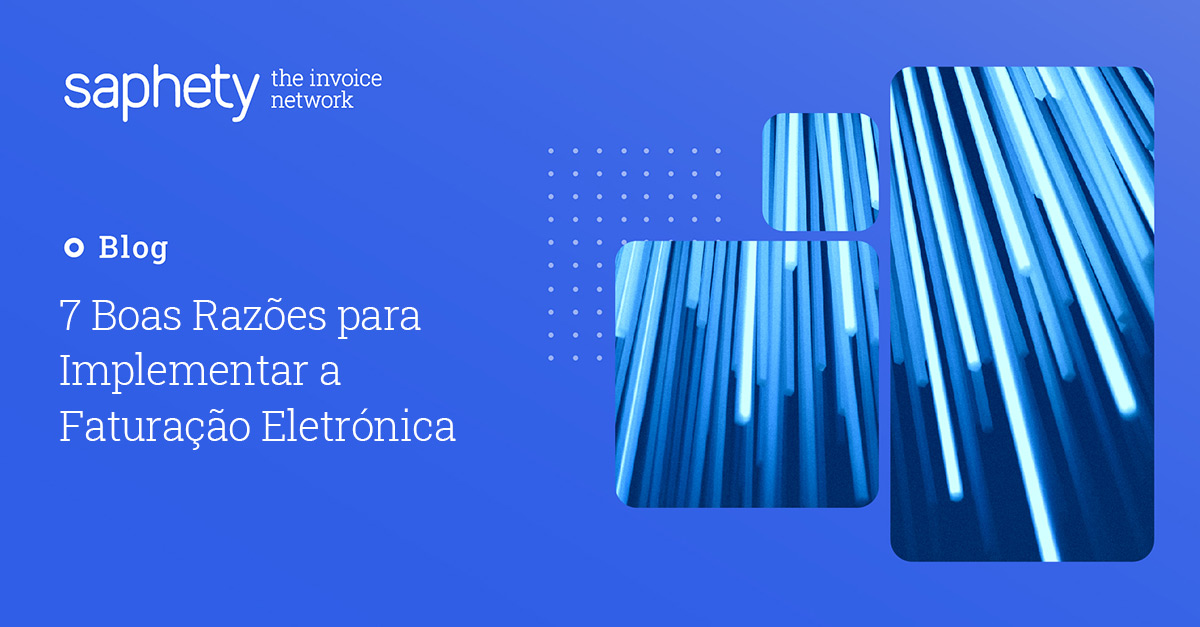 7 Boas Razões para Implementar a Faturação Eletrónica